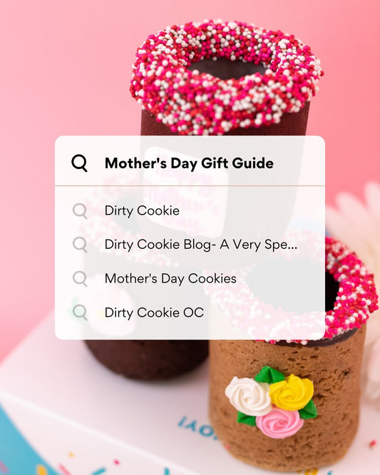 A Very Special Mother's Day Gift Guide - The Dirty Cookie