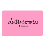 Gift Card Gift Card Gift Cards | Dirty Cookie